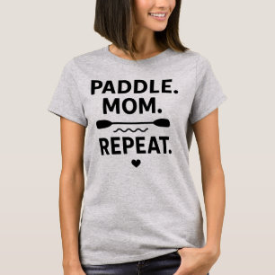 Paddle Mum Repeat Funny Kayaking Outdoor Adventure T-Shirt