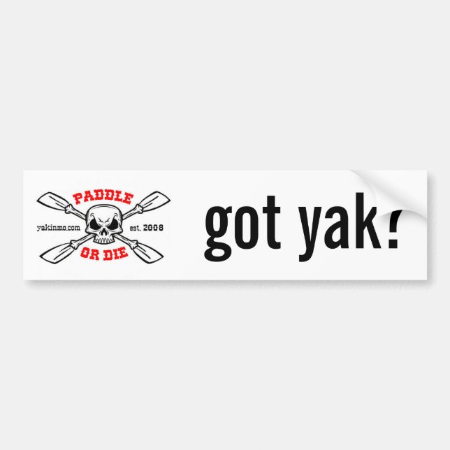 Paddle or Die Yakinmo.com got yak? Bumper Sticker (Front)