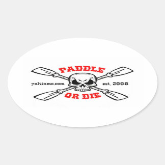 Paddle or Die Yakinmo.com Sticker