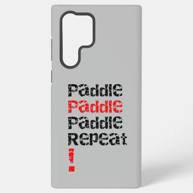 Paddle... Repeat - Stand up paddle board design  Samsung Galaxy S22 Ultra Case (Back)