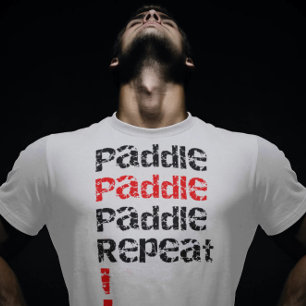Paddle... Repeat - Stand up paddle board design  T-Shirt