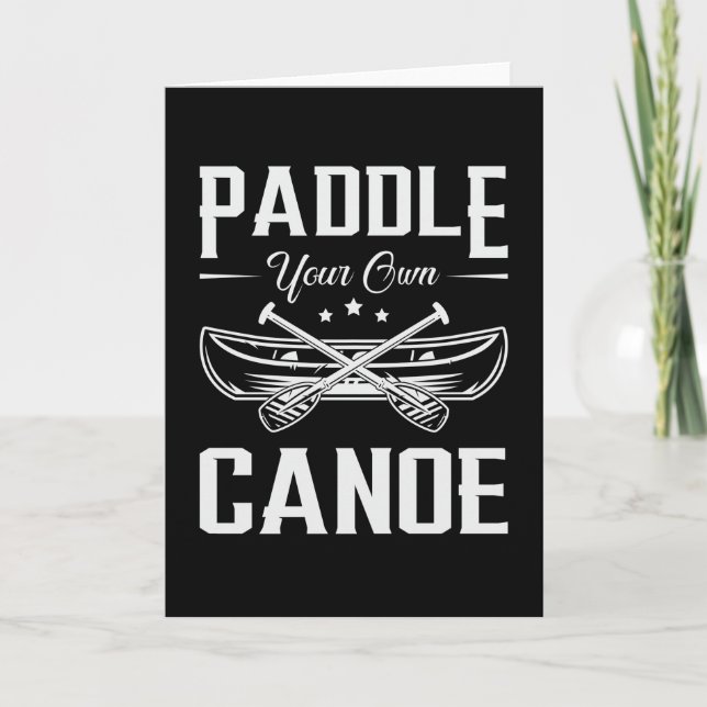 Paddle Your Own Canoe Boat Boating River Funny Card (Front)