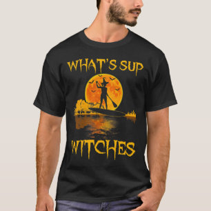 PADDLEBOARD Halloween What_#39_s Sup Witches Girl T-Shirt