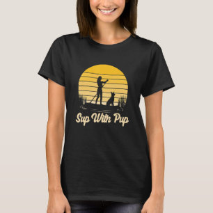 Paddleboarding Dog Sup With Pup T-Shirt