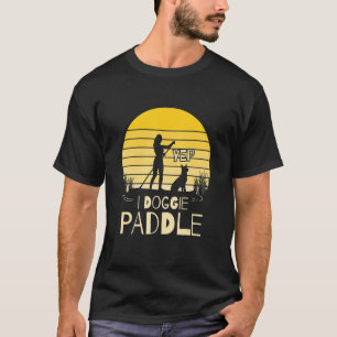 Paddleboarding Dog Sup Yep I Doggie Paddle 1 T-Shirt