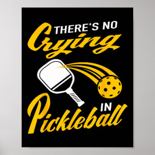 Paddlell Tennis Dminton There's No Crying In Pickl Poster