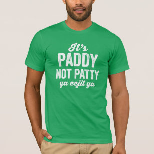 Paddy not Patty funny green St. Patrick's Day T-Shirt