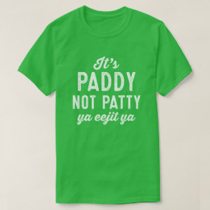 Paddy not Patty funny St. Patrick's Day green T-Shirt