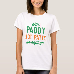 Paddy not Patty funny St. Patrick's Day shirt