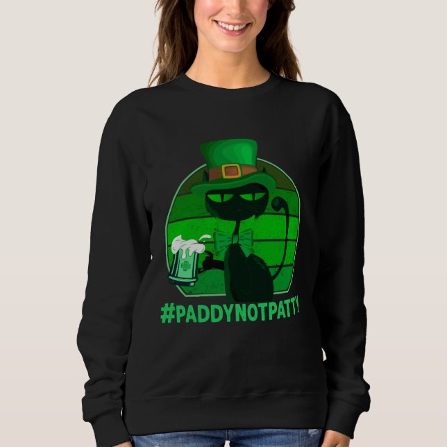 #PaddyNotPatty St Patrick's Cat-Green Beer Drinkin Sweatshirt (Front)