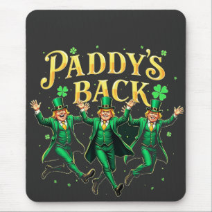 Paddy's Back Funny St Patrick's Day Trump Support  Mouse Pad