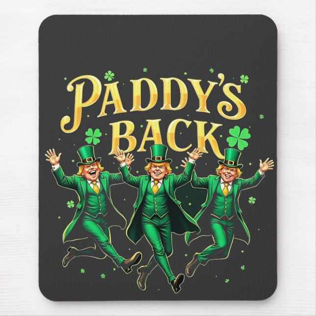 Paddy's Back Funny St Patrick's Day Trump Support  Mouse Pad (Front)