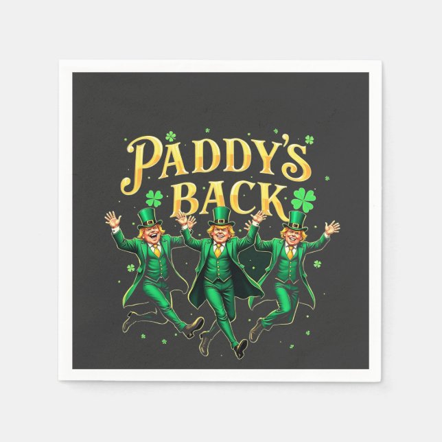Paddy's Back Funny St Patrick's Day Trump Support  Napkin (Front)