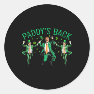 Paddy's Back Funny Trump Dancing St Patrick's Day Classic Round Sticker
