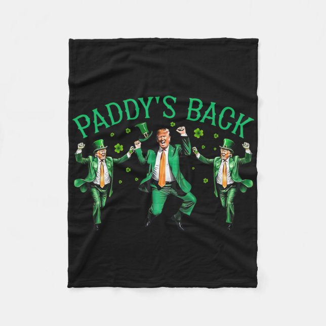 Paddy's Back Funny Trump Dancing St Patrick's Day  Fleece Blanket (Front)