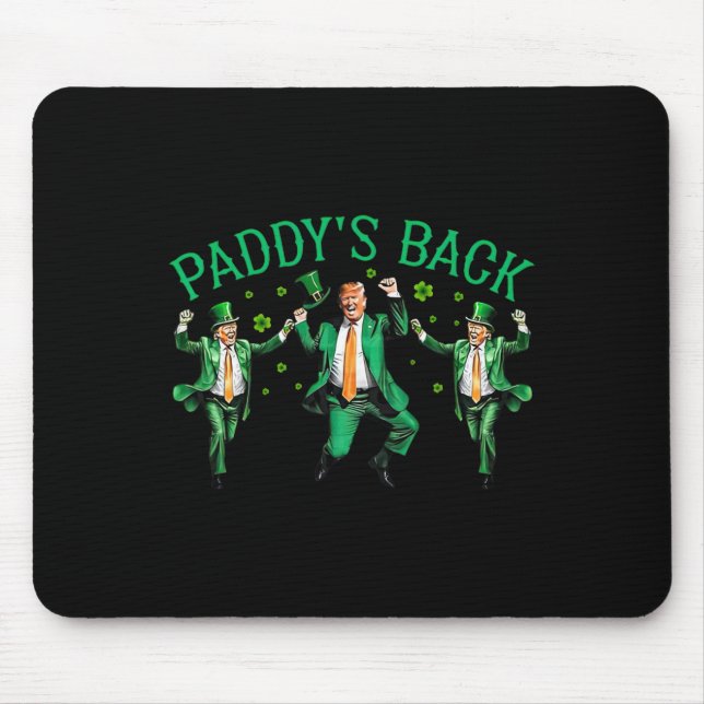 Paddy's Back Funny Trump Dancing St Patrick's Day  Mouse Pad (Front)