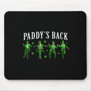 Paddys Back Funny Trump St Patricks Day Irish Sham Mouse Pad