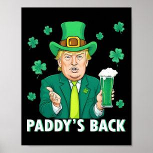 Paddy's Back Funny Trump St Patricks Day Shamrock  Poster