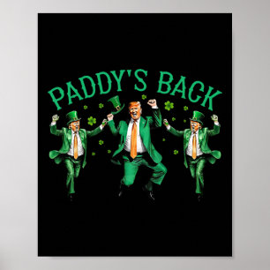 Paddy's Back Lucky Trump St Patricks Day Shamrock  Poster