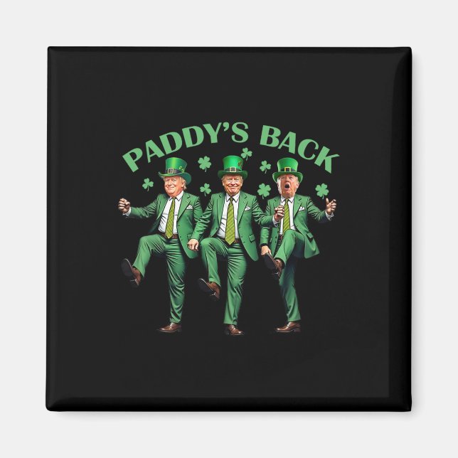 Paddy's Back St Patricks Day Funny Trump Dancing  Magnet (Front)