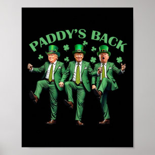 Paddy's Back St Patricks Day Funny Trump Dancing  Poster