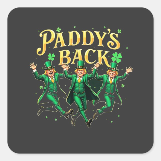 Paddy's Back St Patrick's Day Trump Dancing  Square Sticker (Front)