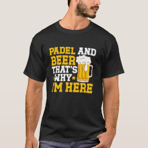 Padel And Beer Padel Tennis Player Paddle Tennis P T-Shirt
