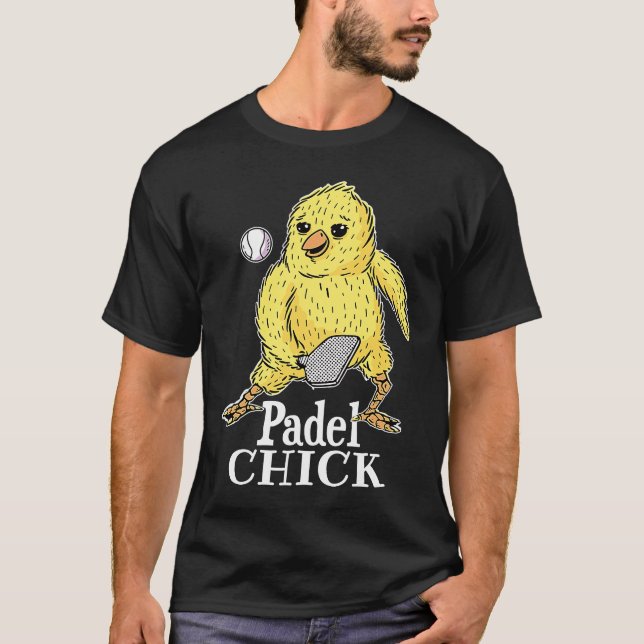 Padel Chick  Woman Padel Sport Joke Female Padel P T-Shirt (Front)