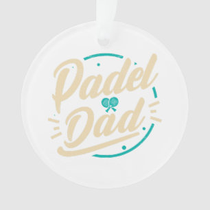 Padel Dad Platform Tennis Paddleball Padel Ornament