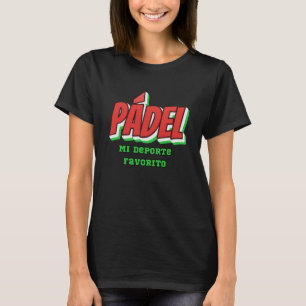 Padel My Favourite Sport In Mexican Colours T-Shirt