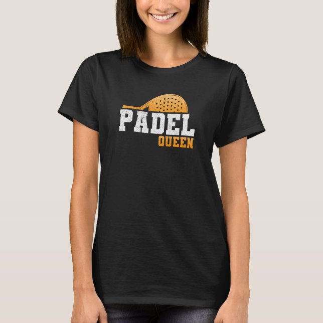 Padel Paddle Tennis Queen Princess Backhand Racket T-Shirt (Front)