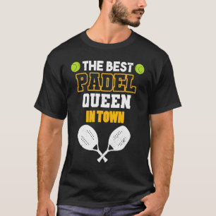 Padel Paddle Tennis Queen Princess Backhand Racket T-Shirt