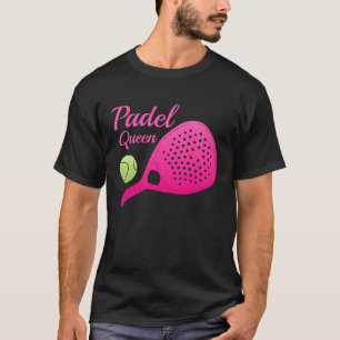 Padel Paddle Tennis Queen Princess Backhand Racket T-Shirt
