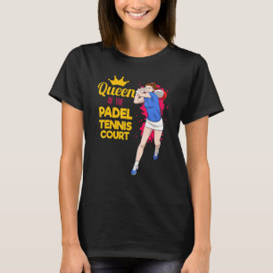Padel Paddle Tennis Queen Princess Backhand Racket T-Shirt