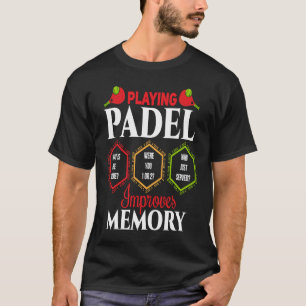 Padel   Padel Improves Memory Padel Player T-Shirt