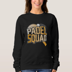 Padel Playing Racket Sports Padel Tennis Player Fu Sweatshirt
