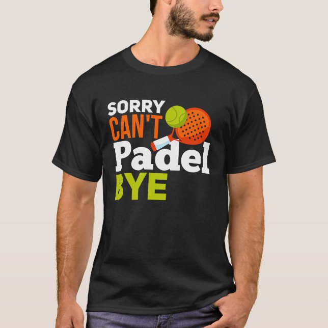 Padel Spor  Padel  Quote Padel Player T-Shirt (Front)