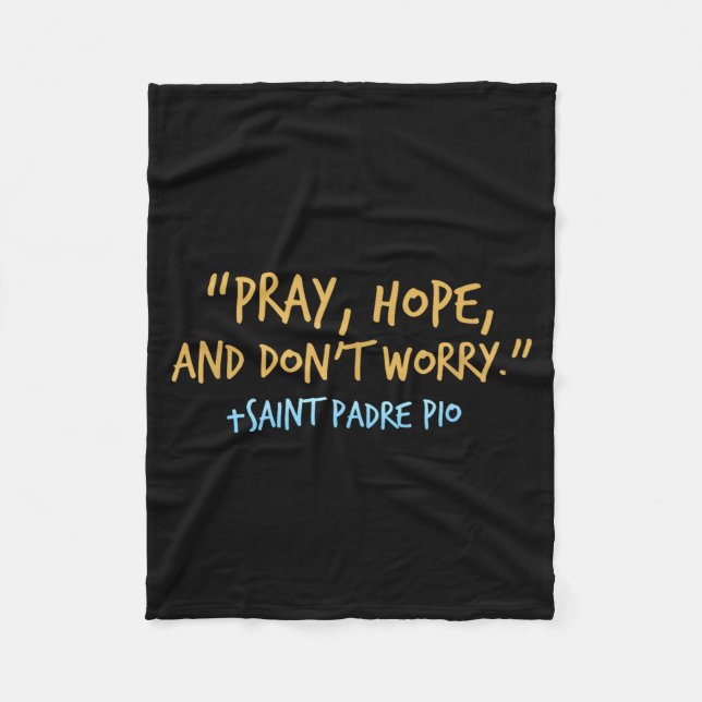 Padre O Catholic Shirt With Pray Hope And Don't Wo Fleece Blanket (Front)
