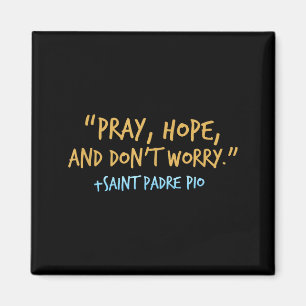Padre O Catholic Shirt With Pray Hope And Don't Wo Magnet
