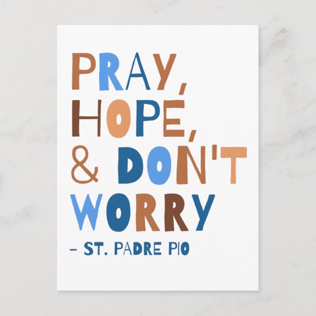Padre Pio Pray Hope Don't Worry Power of Prayer Postcard (Front)