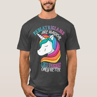 Paediatrician like Unicorns Paediatrics T-Shirt