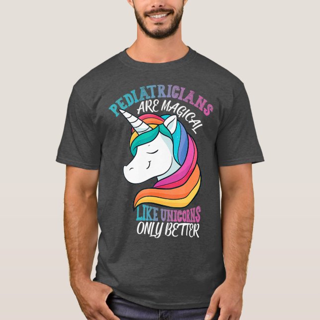 Paediatrician like Unicorns Paediatrics T-Shirt (Front)
