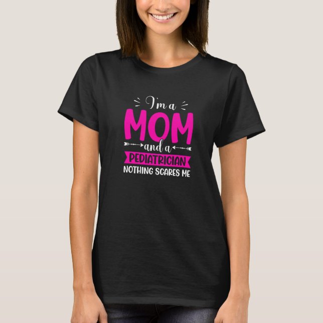Paediatrician Mum Paediatrics Paediatrician T-Shirt (Front)