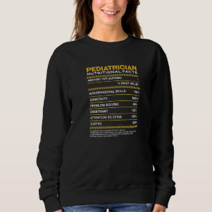 Paediatrician Nutrition Facts Paediatrics Doctor P Sweatshirt