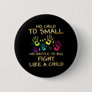 Paediatrics Cancer Awareness Childhood Gifts  6 Cm Round Badge