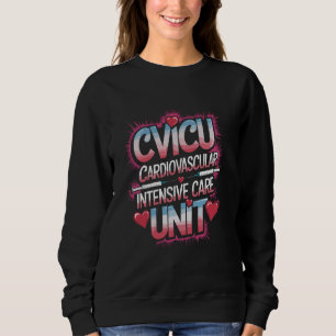 Paediatrics CVICU Nursing Cardiovascular Intensive Sweatshirt