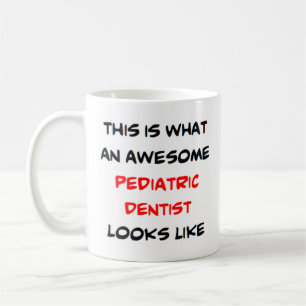 paediatrics dentist, awesome coffee mug