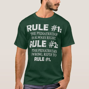 Paediatrics Funny The Paediatrician Is Always T-Shirt