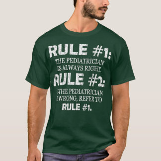 Paediatrics Funny The Paediatrician Is Always T-Shirt