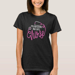Paediatrics Neuro Nurse Rn Neurology Nursing Pedi T-Shirt